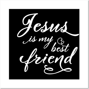 Jesus is my best friend in cute typography Posters and Art